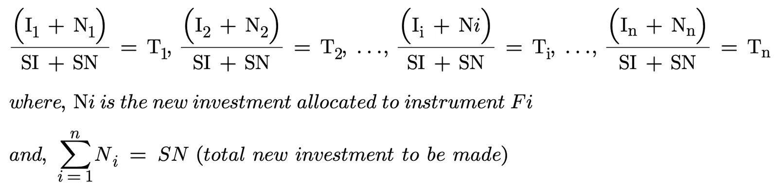 Equations (Ii + Ni) / (SI + SN) = Ti for each instrument i, where Ni is the new investment in instrument Fi and the Ni sum to SN, the total new investment